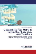 Gingival Retraction Methods in Fixed Prosthodontics. Laser Troughing