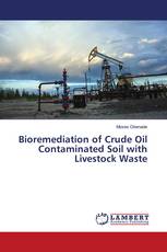 Bioremediation of Crude Oil Contaminated Soil with Livestock Waste