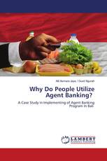 Why Do People Utilize Agent Banking?