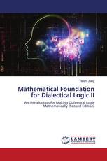 Mathematical Foundation for Dialectical Logic II