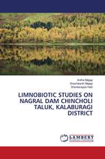 LIMNOBIOTIC STUDIES ON NAGRAL DAM CHINCHOLI TALUK, KALABURAGI DISTRICT