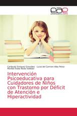 Intervención Psicoeducativa para Cuidadores de Niños con Trastorno por Déficit de Atención e Hiperactividad