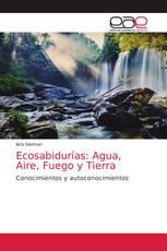 Ecosabidurías: Agua, Aire, Fuego y Tierra