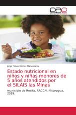 Estado nutricional en niños y niñas menores de 5 años atendidos por el SILAIS las Minas