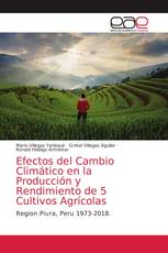 Efectos del Cambio Climático en la Producción y Rendimiento de 5 Cultivos Agrícolas