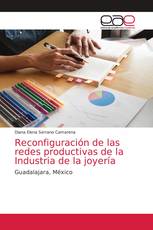 Reconfiguración de las redes productivas de la Industria de la joyería