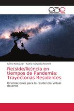 Re(side/lie)ncia en tiempos de Pandemia: Trayectorias Residentes