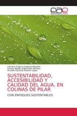 SUSTENTABILIDAD, ACCESIBILIDAD Y CALIDAD DEL AGUA, EN COLINAS DE PILAR