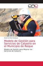 Modelo de Gestión para Servicios de Catastro en el Municipio de Reque