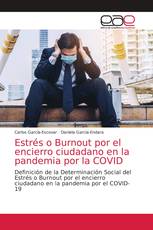 Estrés o Burnout por el encierro ciudadano en la pandemia por la COVID