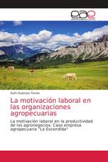 La motivación laboral en las organizaciones agropecuarias