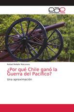 ¿Por qué Chile ganó la Guerra del Pacífico?