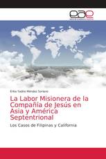 La Labor Misionera de la Compañía de Jesús en Asia y América Septentrional