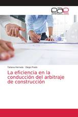 La eficiencia en la conducción del arbitraje de construcción