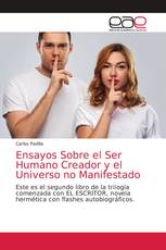 Ensayos Sobre el Ser Humano Creador y el Universo no Manifestado