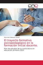 El trayecto formativo psicopedagógico en la formación inicial docente.