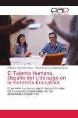 El Talento Humano, Desafio del Liderazgo en la Gerencia Educativa