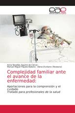 Complejidad familiar ante el avance de la enfermedad: