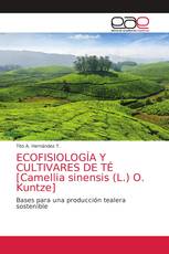 ECOFISIOLOGÍA Y CULTIVARES DE TÉ [Camellia sinensis (L.) O. Kuntze]