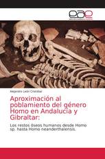 Aproximación al poblamiento del género Homo en Andalucía y Gibraltar: