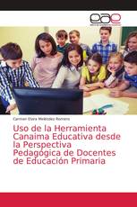 Uso de la Herramienta Canaima Educativa desde la Perspectiva Pedagógica de Docentes de Educación Primaria