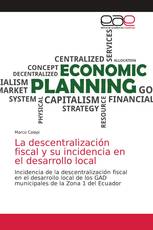 La descentralización fiscal y su incidencia en el desarrollo local