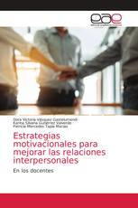 Estrategias motivacionales para mejorar las relaciones interpersonales