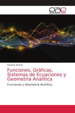 Funciones, Gráficas, Sistemas de Ecuaciones y Geometría Analítica