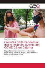 Crónicas de la Pandemia: Interpretación diversa del COVID 19 en Cajama