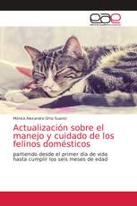 Actualización sobre el manejo y cuidado de los felinos domésticos