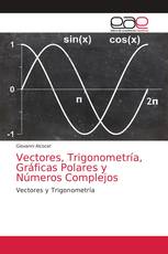 Vectores, Trigonometría, Gráficas Polares y Números Complejos