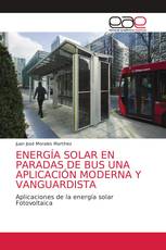 ENERGÍA SOLAR EN PARADAS DE BUS UNA APLICACIÓN MODERNA Y VANGUARDISTA