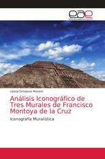 Análisis Iconográfico de Tres Murales de Francisco Montoya de la Cruz