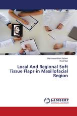 Local And Regional Soft Tissue Flaps in Maxillofacial Region