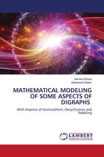 MATHEMATICAL MODELING OF SOME ASPECTS OF DIGRAPHS