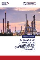 DÜNYADA VE TÜRKİYE’DE ÖZELLEŞTİRME ÇİMENTO SEKTÖRÜ UYGULAMASI