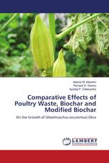 Comparative Effects of Poultry Waste, Biochar and Modified Biochar