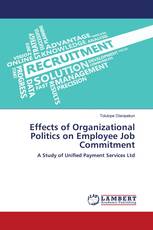 Effects of Organizational Politics on Employee Job Commitment
