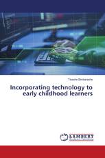Incorporating technology to early childhood learners