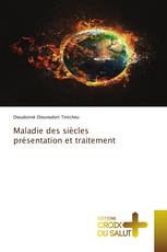 Maladie des siècles présentation et traitement