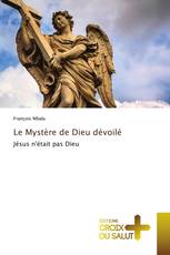 Le Mystère de Dieu dévoilé