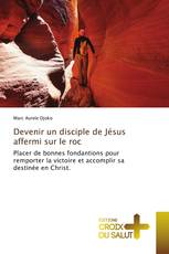 Devenir un disciple de Jésus affermi sur le roc