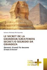 LE SECRET DE LA GRANDEUR/GREATENESS SECRET/O SEGREDO DA GRANDEZA