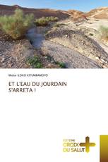 ET L'EAU DU JOURDAIN S'ARRETA !