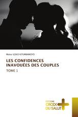 LES CONFIDENCES INAVOUÉES DES COUPLES Tome 1