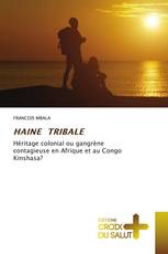 HAINE TRIBALE