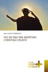 FILS DE DIEU PAR ADOPTION: L'HERITAGE CÉLESTE