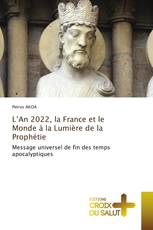 L’An 2022, la France et le Monde à la Lumière de la Prophétie