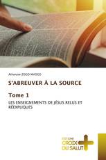 S'ABREUVER À LA SOURCE Tome 1