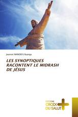 LES SYNOPTIQUES RACONTENT LE MIDRASH DE JÉSUS